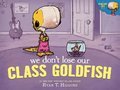 Cover image for We Don't Lose Our Class Goldfish