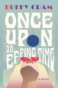 Cover image for Once Upon an Effing Time