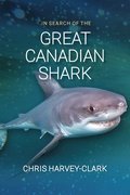 Cover image for In Search of the Great Canadian Shark
