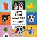Cover image for Let's Find Yaya and Boo at Home!