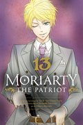 Cover image for Moriarty the Patriot, Vol. 13