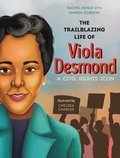 Cover image for Trailblazing Life of Viola Desmond