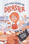 Cover image for Alice Fleck's Recipes for Disaster