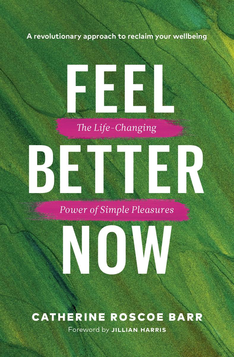 Feel Better Now by Catheri Roscoe Barr McNally Robinson Booksellers