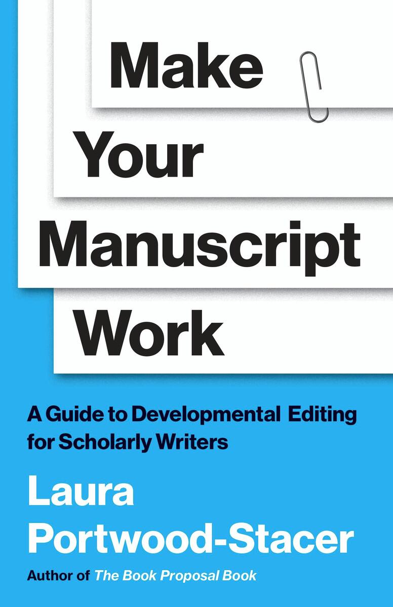 Make Your Manuscript Work by Laura Portwood-stacer - McNally Robinson ...