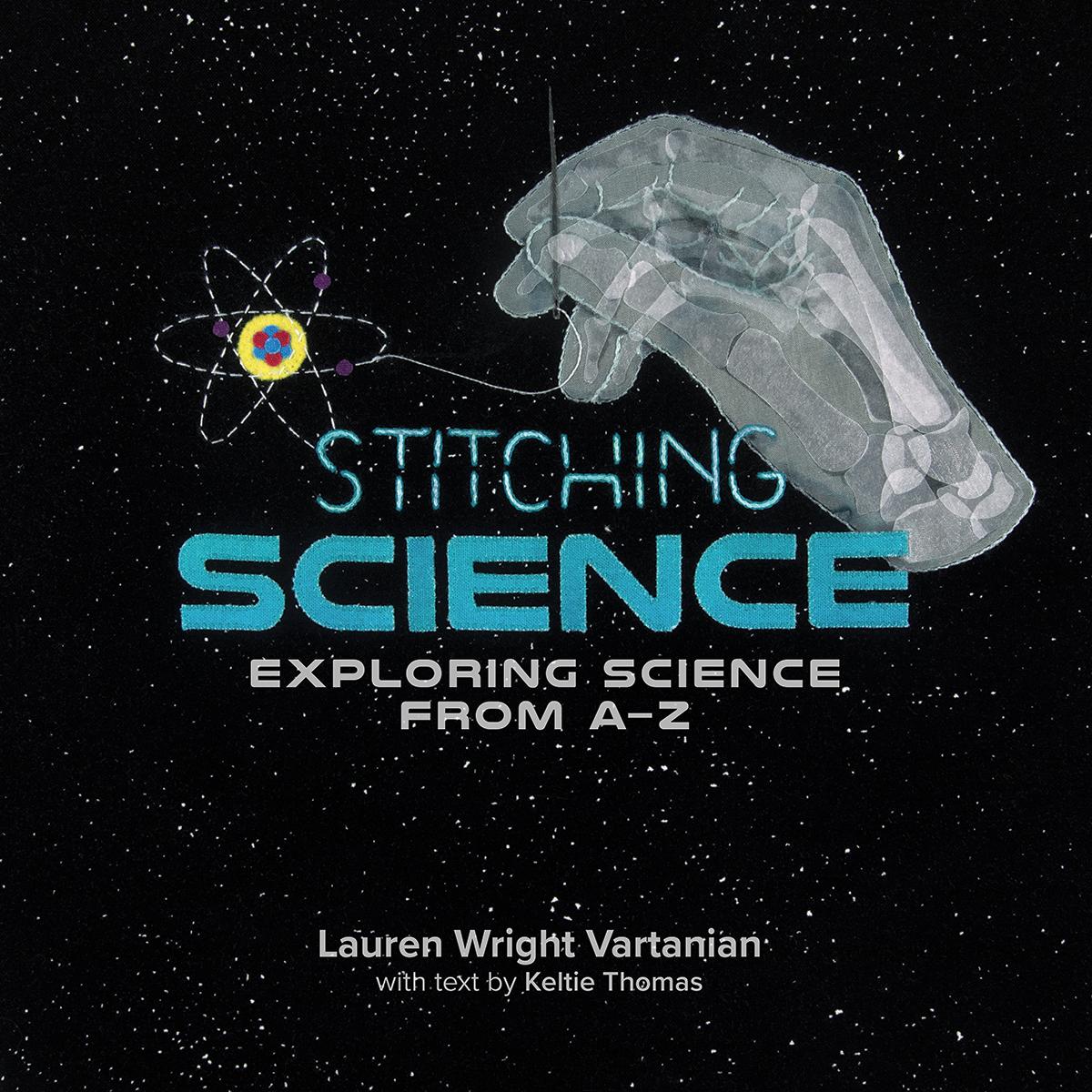 Stitching Science by Lauren Wright Vartanian, Keltie Thomas - McNally ...