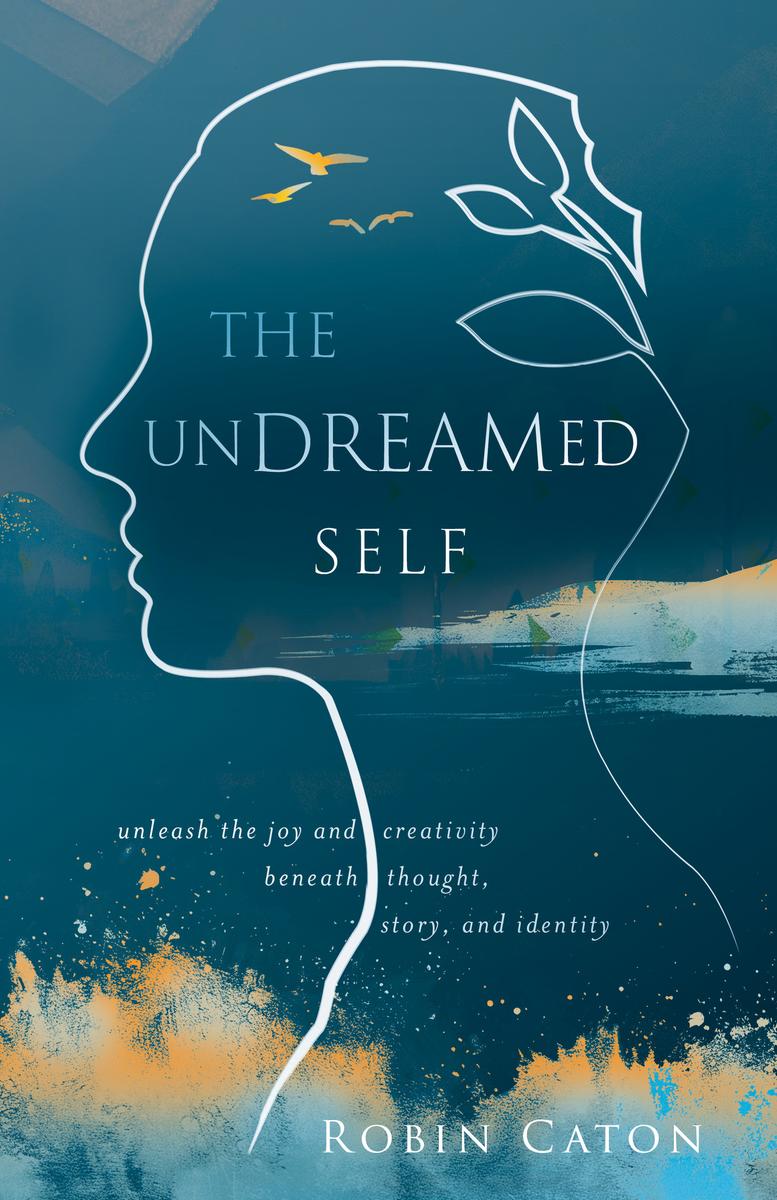 Undreamed Self by Robin Caton - McNally Robinson Booksellers
