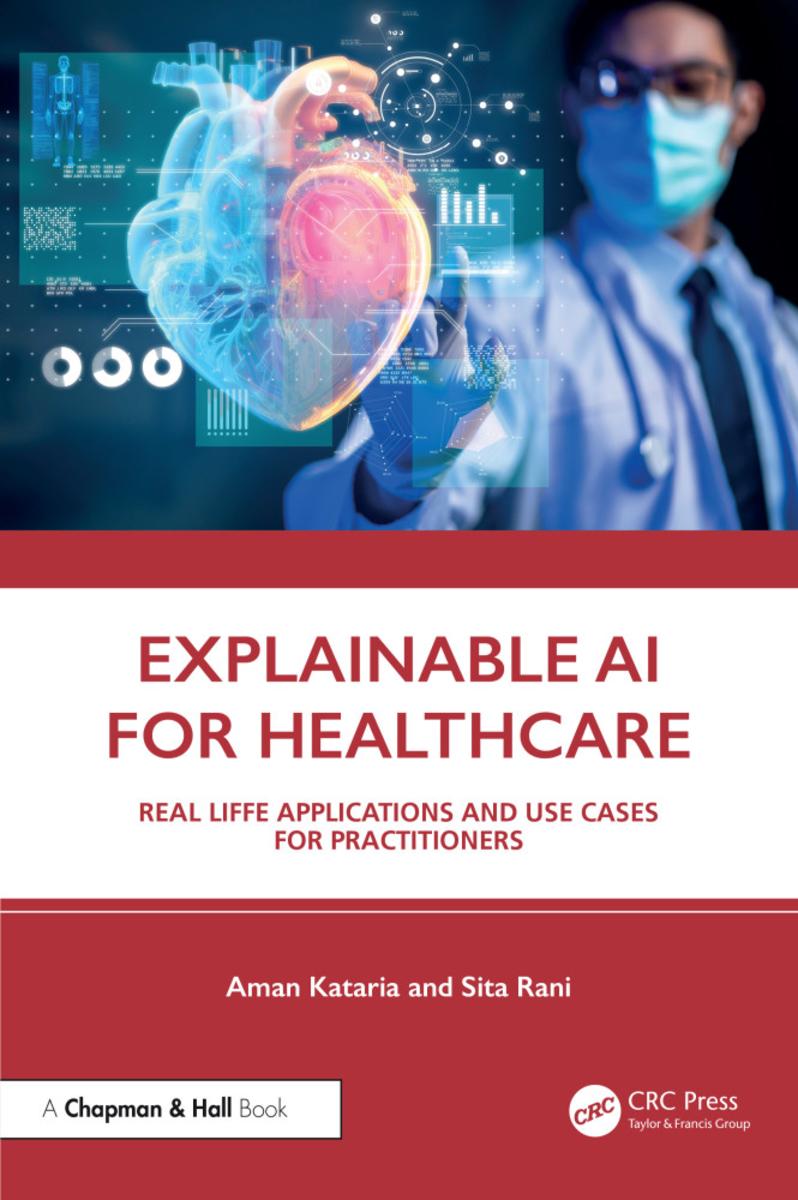 Explainable AI for Healthcare by Aman Kataria, Sita Rani - McNally ...