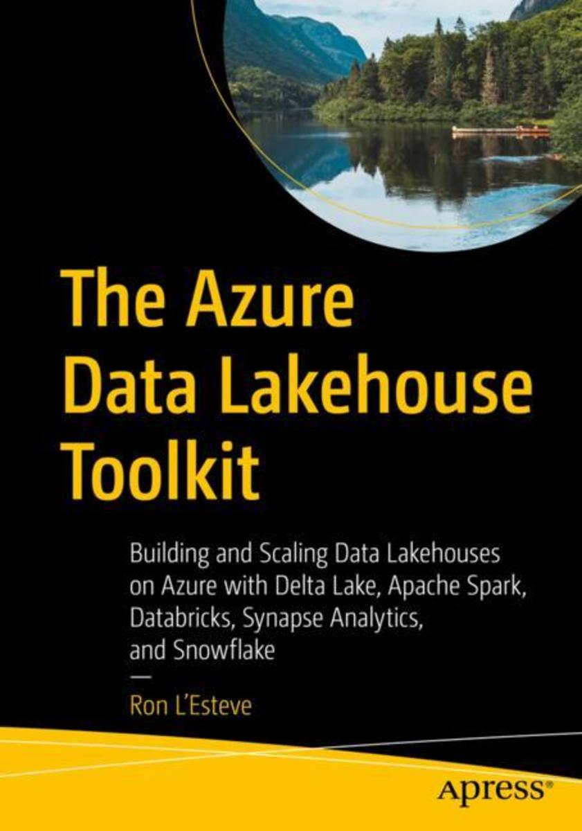 The Azure Data Lakehouse Toolkit by Ron L'esteve - McNally Robinson ...