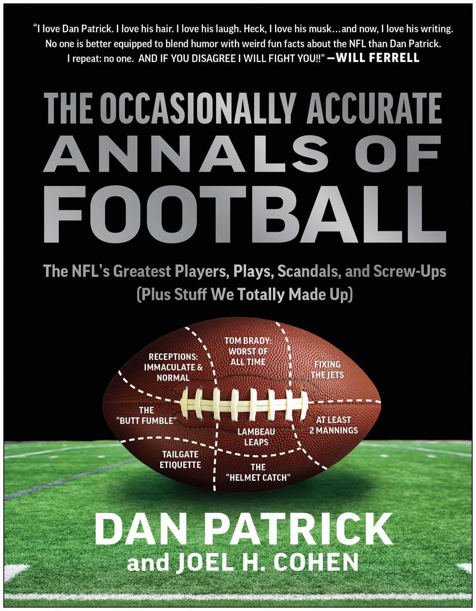 The Occasionally Accurate Annals of Football by Dan Patrick, Joel H Cohen  McNally Robinson Booksellers