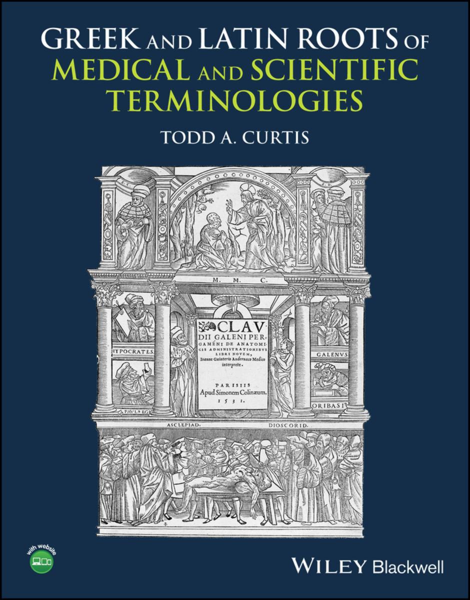 Greek and Latin Roots of Medical and Scientific Terminologies by Todd A ...