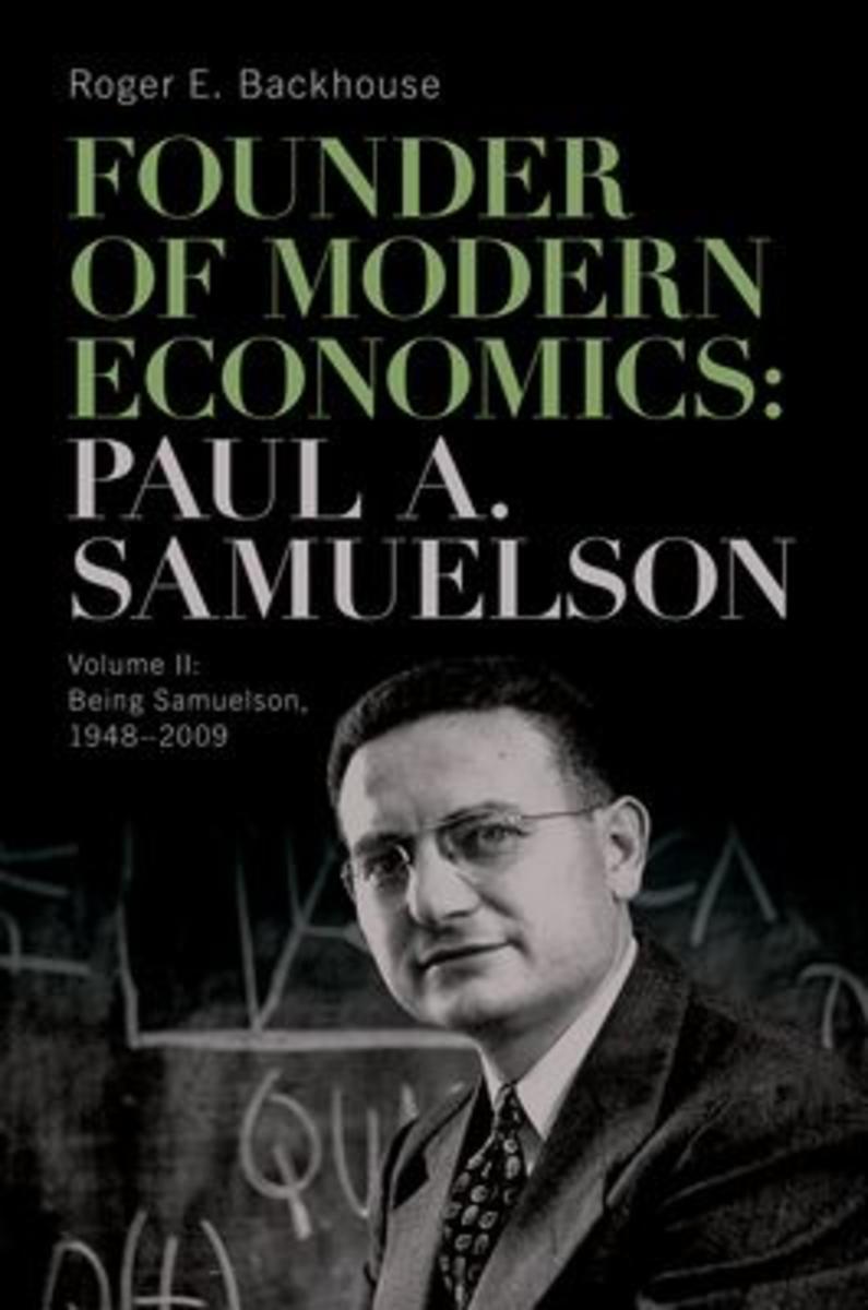 Founder of Modern Economics Paul A. Samuelson by Roger E Backhouse ...