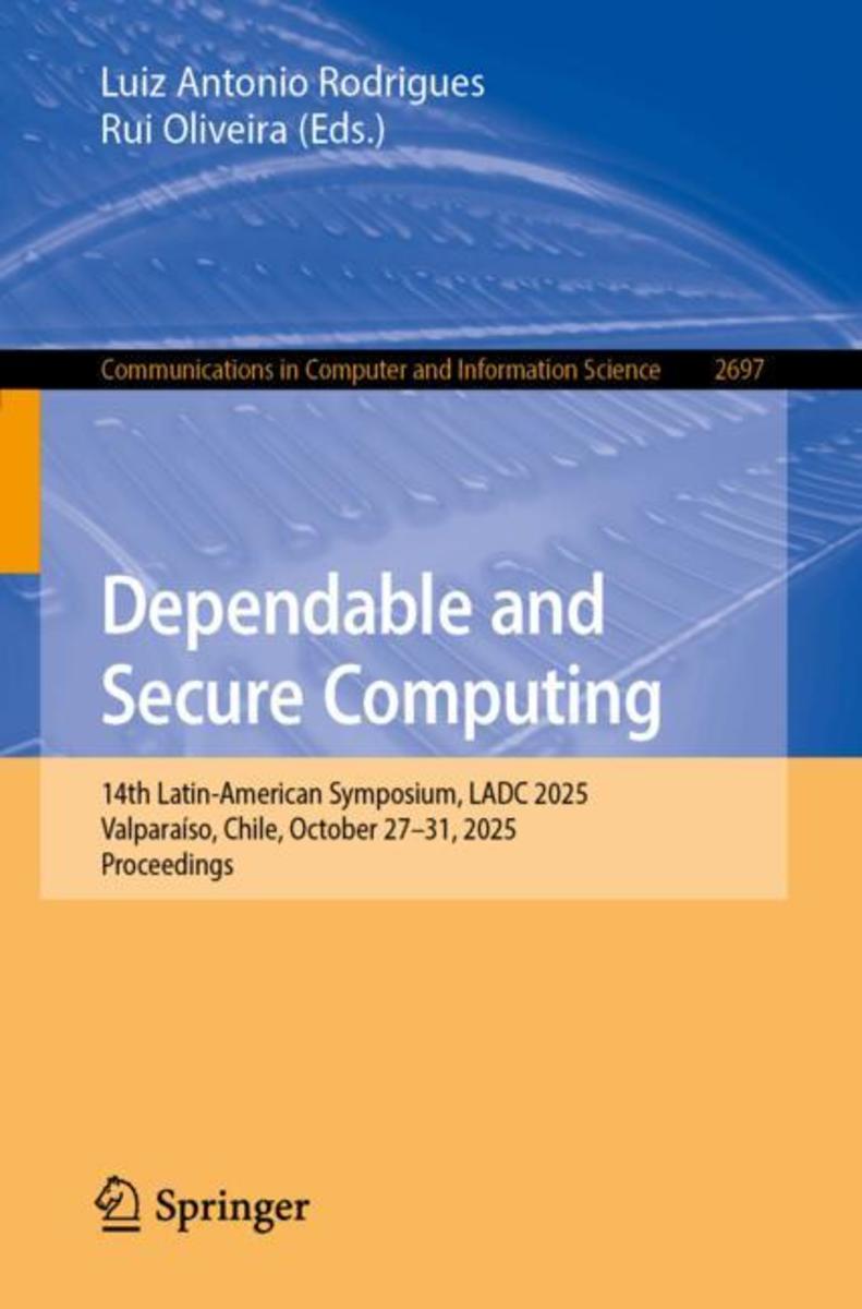 Dependable and Secure Computing by Luiz Antonio Rodrigues, Rui Oliveira ...