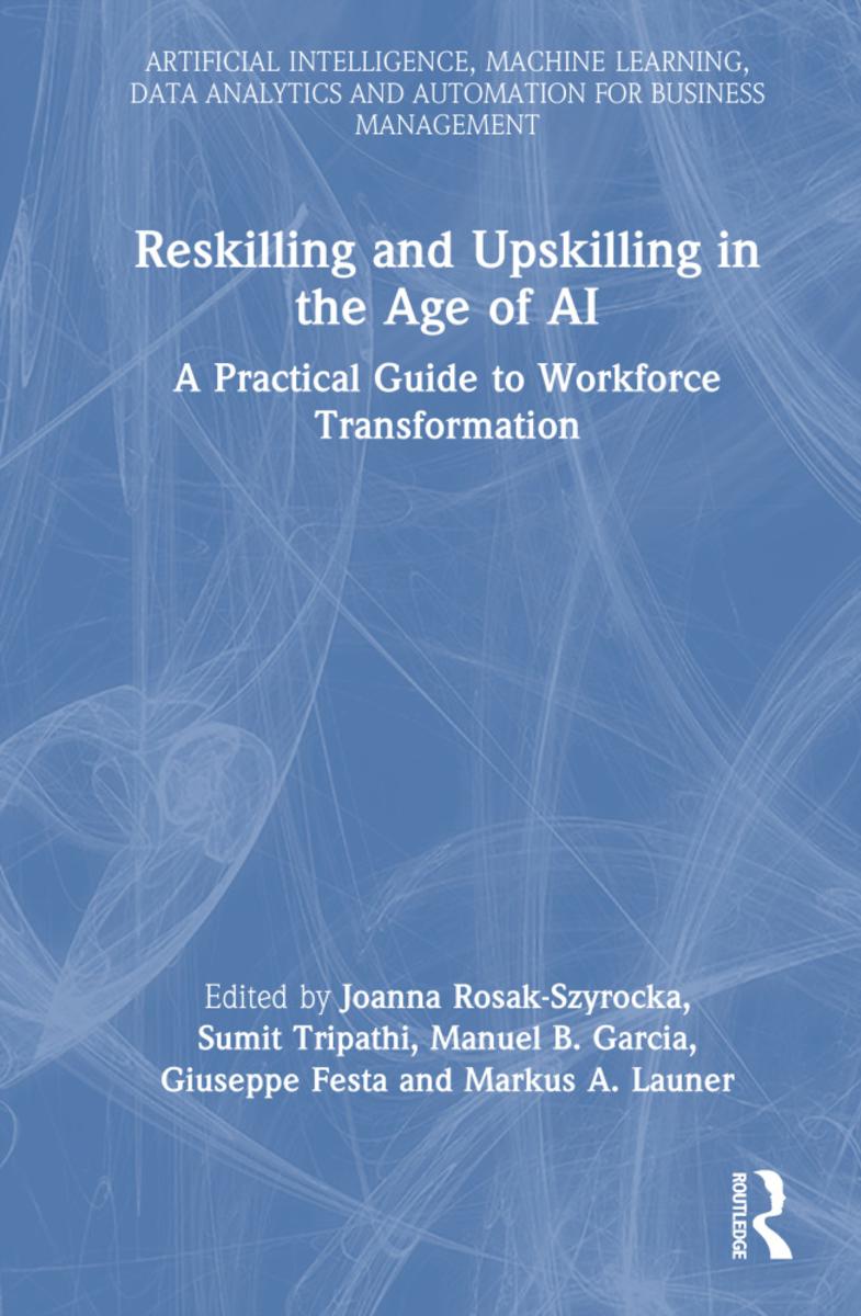 Reskilling and Upskilling in the Age of AI by Joanna Rosak-Szyrocka ...