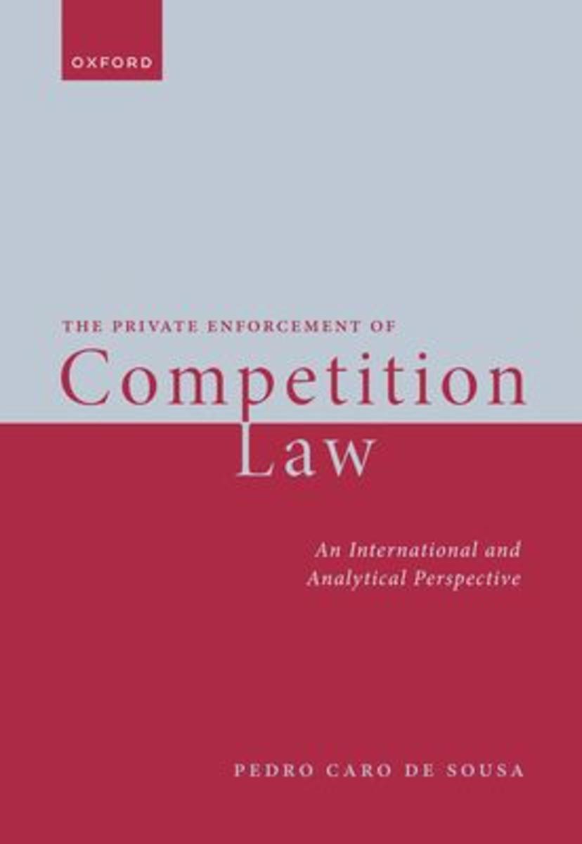 The Private Enforcement of Competition Law by Pedro Caro De Sousa ...