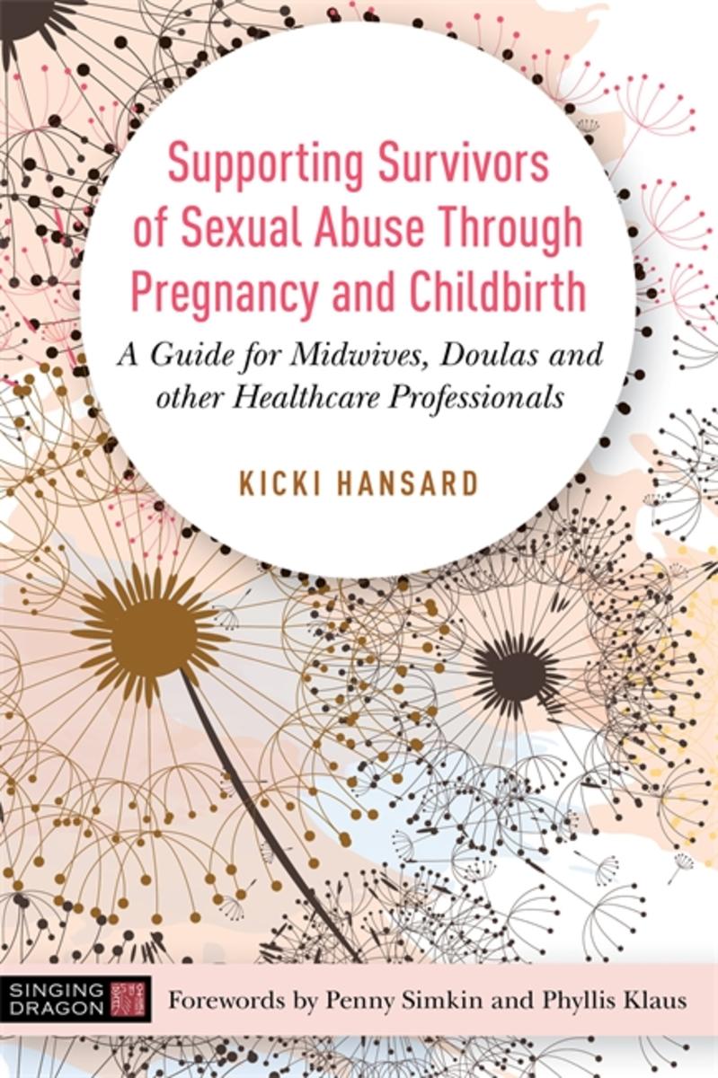 Supporting Survivors of Sexual Abuse Through Pregnancy and Childbirth ...