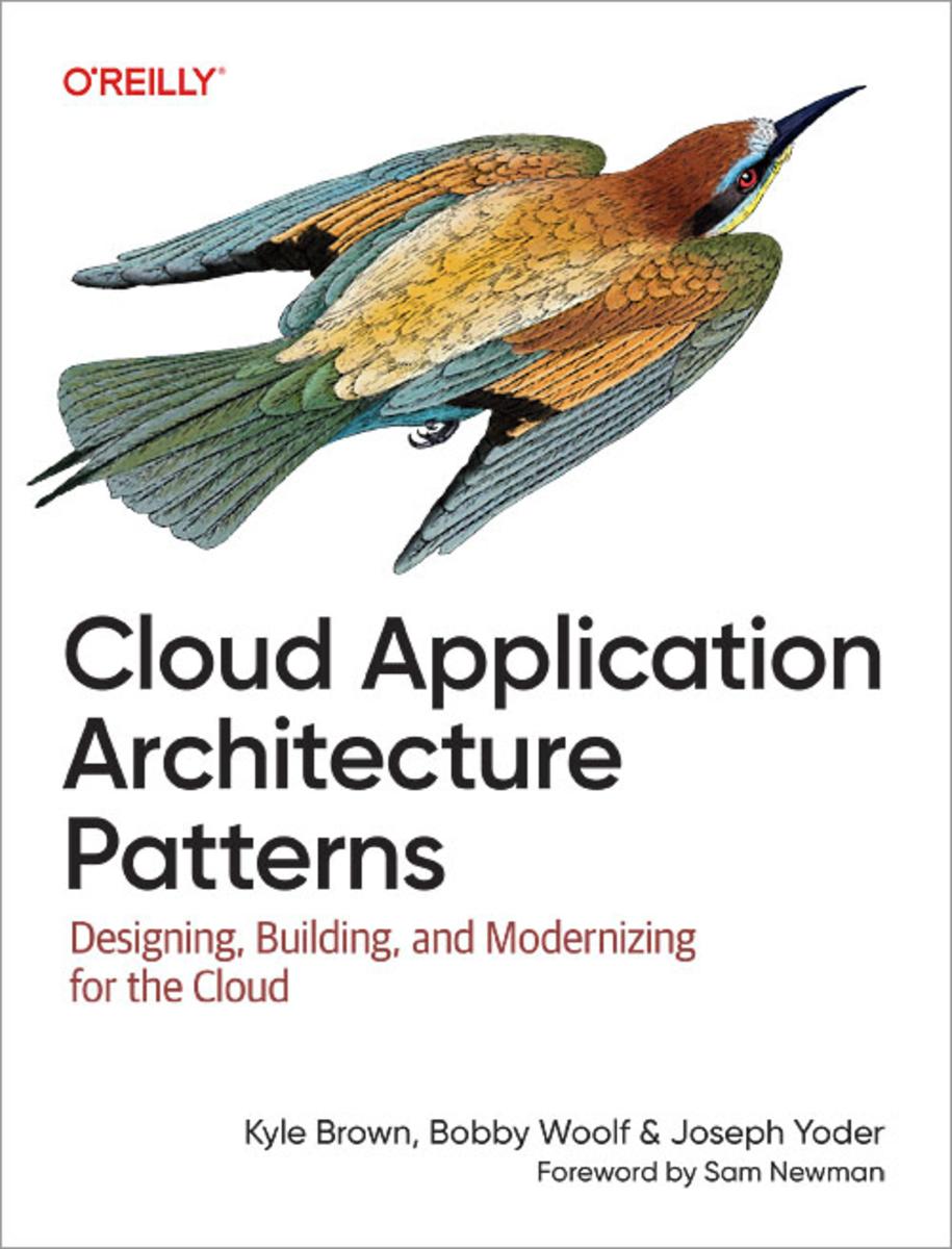 Cloud Application Architecture Patterns by Kyle Brown, Bobby Woolf ...