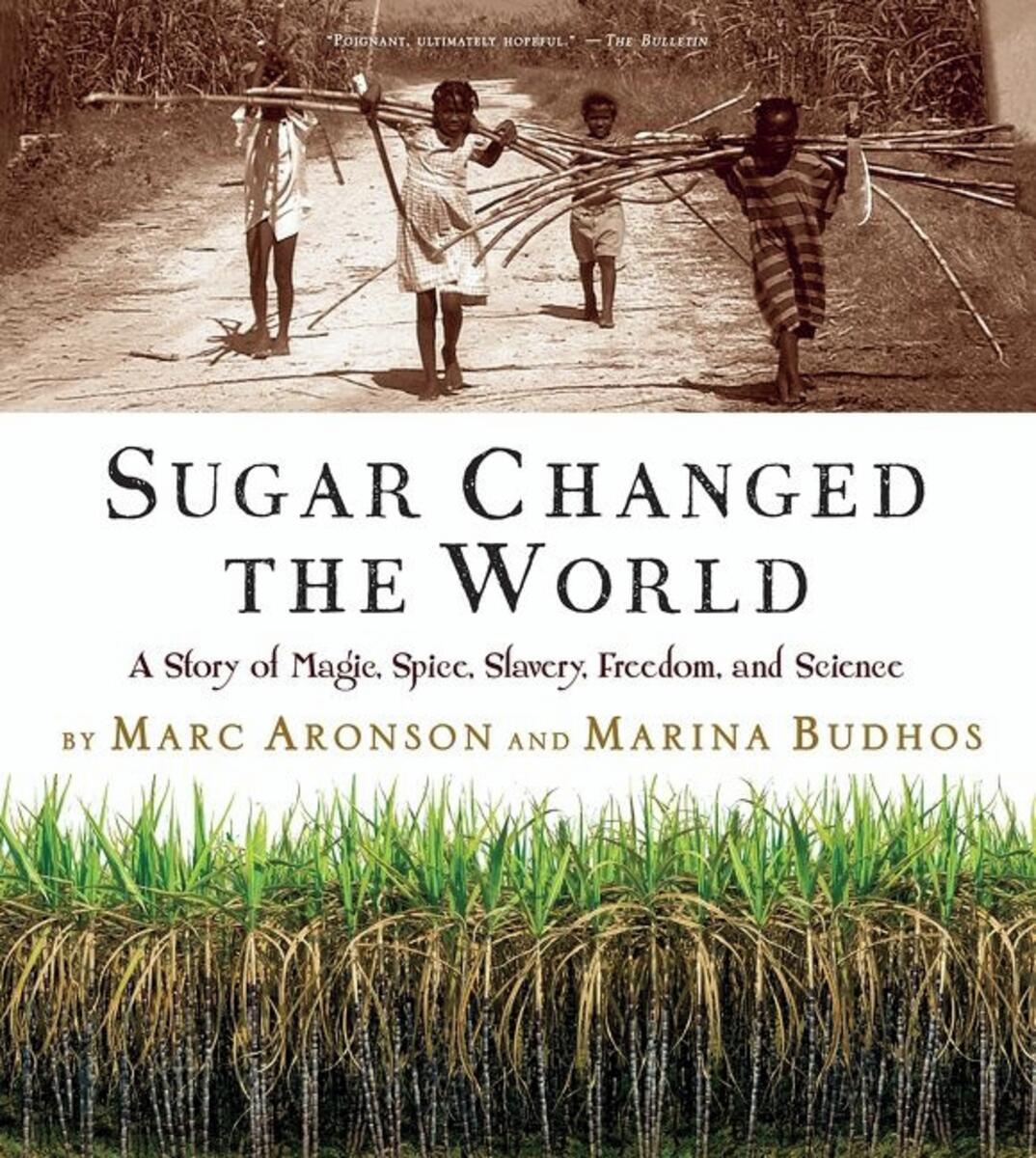Sugar Changed the World by Marc Aronson, Marina Budhos - McNally ...