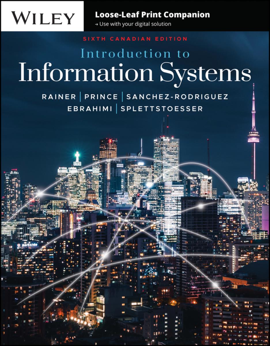 Introduction to Information Systems by R Kelly Rainer, Brad Prince ...