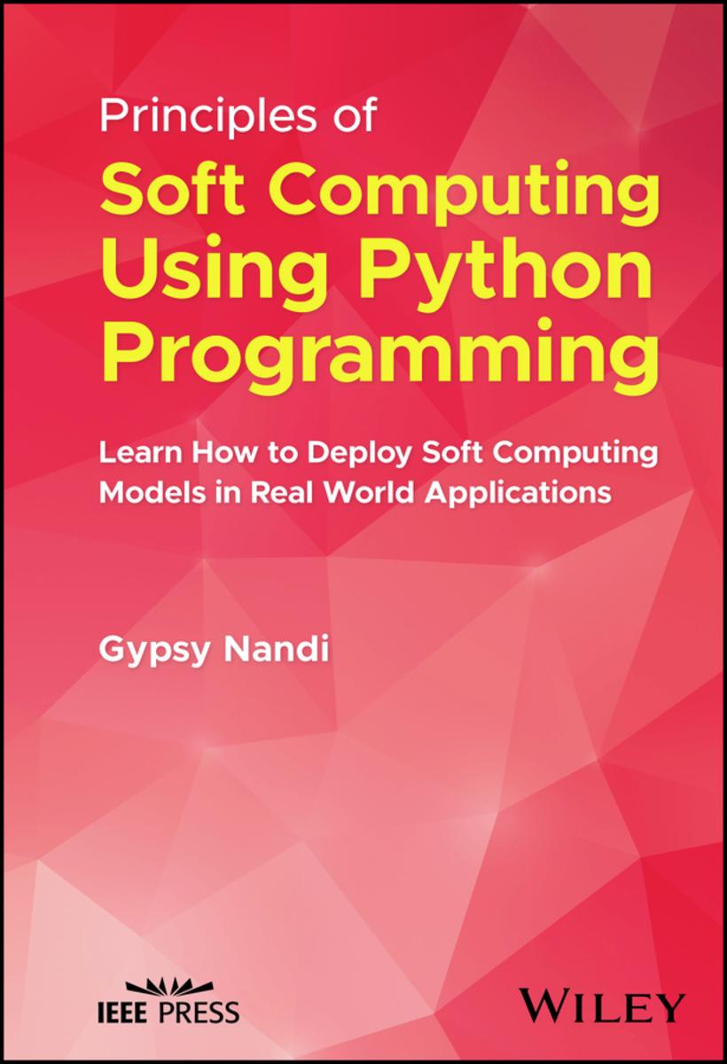 Principles of Soft Computing Using Python Programming by Gypsy Nandi ...
