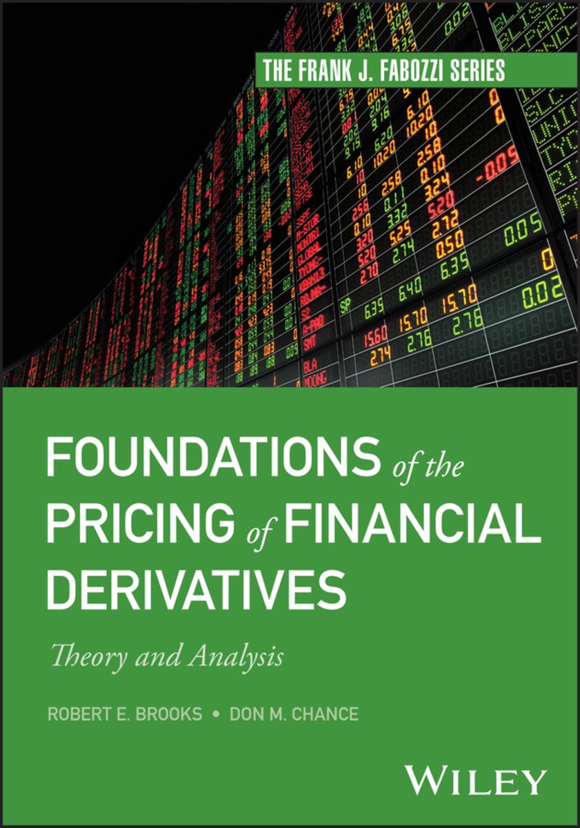 Foundations of the Pricing of Financial Derivatives by Robert E Brooks