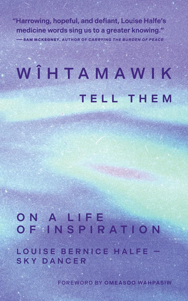 Witamowik Tell Them by Louise Bernice Halfe - McNally Robinson Booksellers