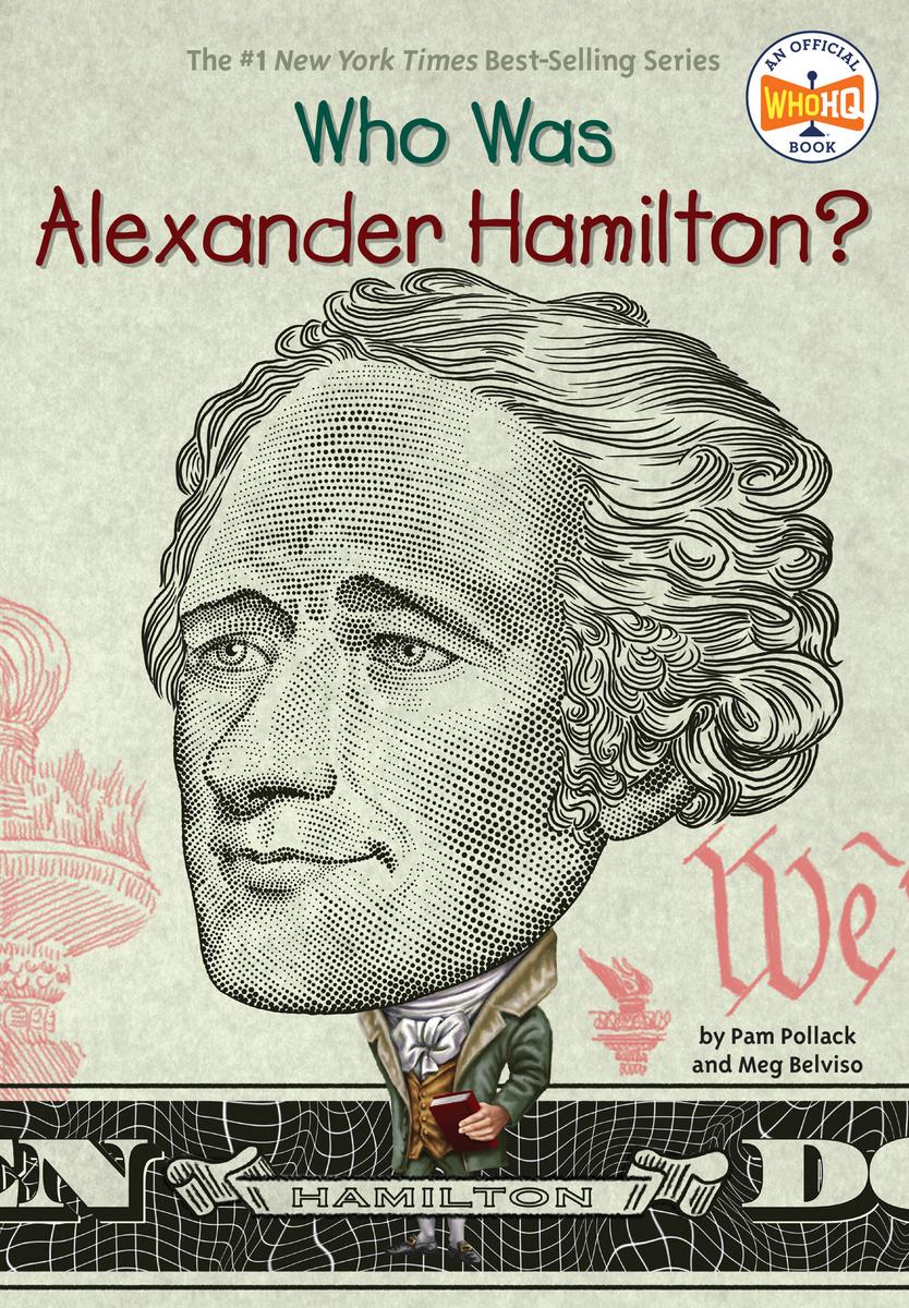 Who Was Alexander Hamilton by Pam Pollack Meg Belviso Hq Who McNally Robinson Booksellers