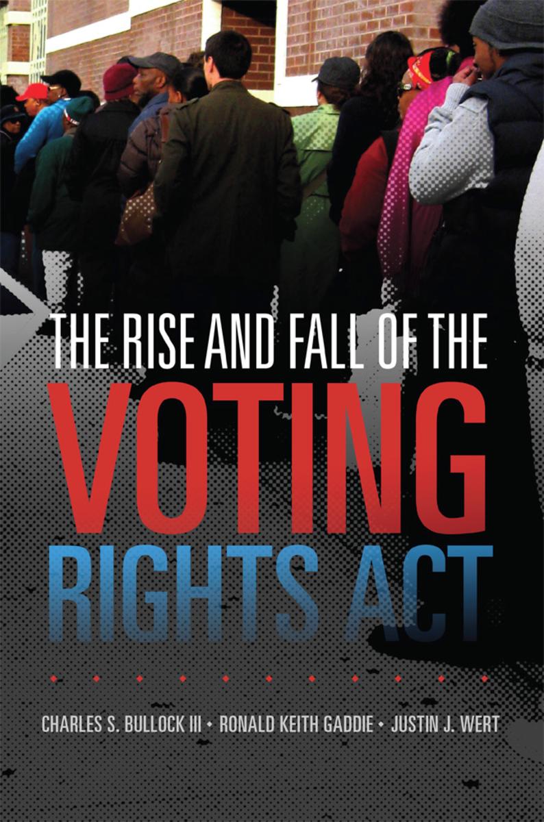 The Rise and Fall of the Voting Rights Act by Charles S Bullock, Keith ...