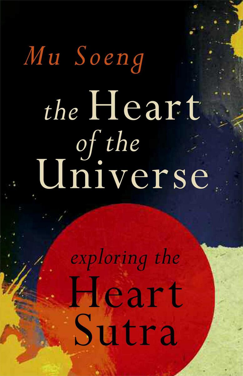 The Heart of the Universe by Mu Soeng - McNally Robinson Booksellers