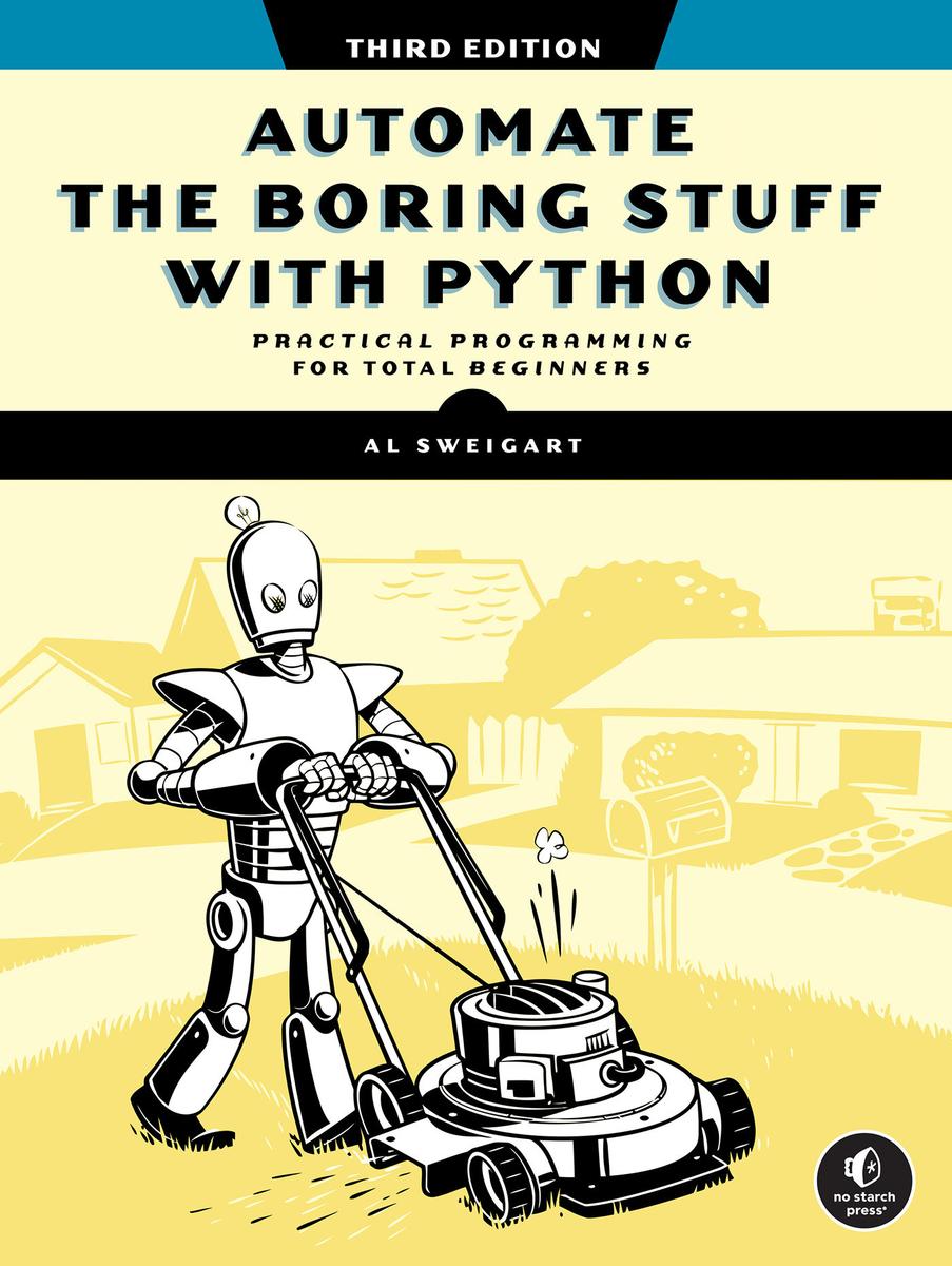 Automate the Boring Stuff with Python, 3rd Edition by Al Sweigart ...