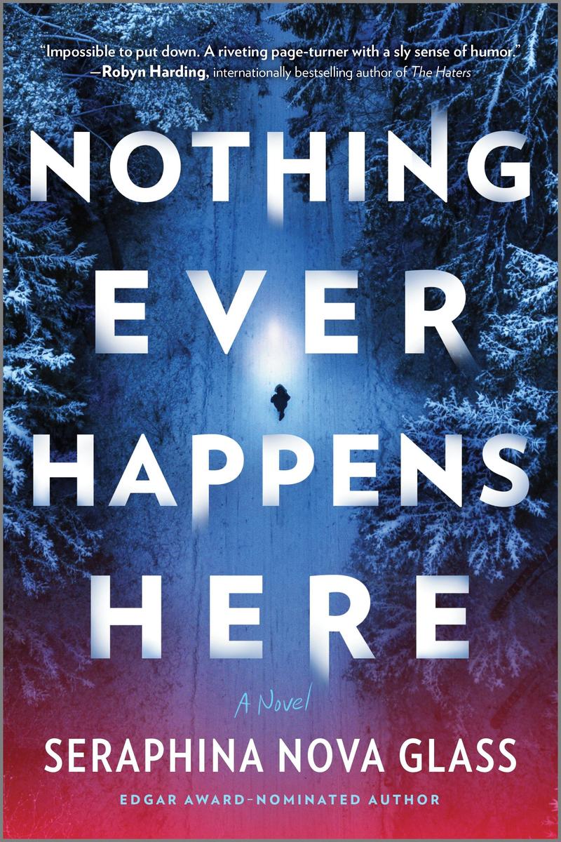 Nothing Ever Happens Here by Seraphina Nova Glass McNally