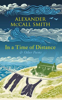 In a Time of Distance by Alexander McCall Smith Iain McIntosh McNally Robinson Booksellers