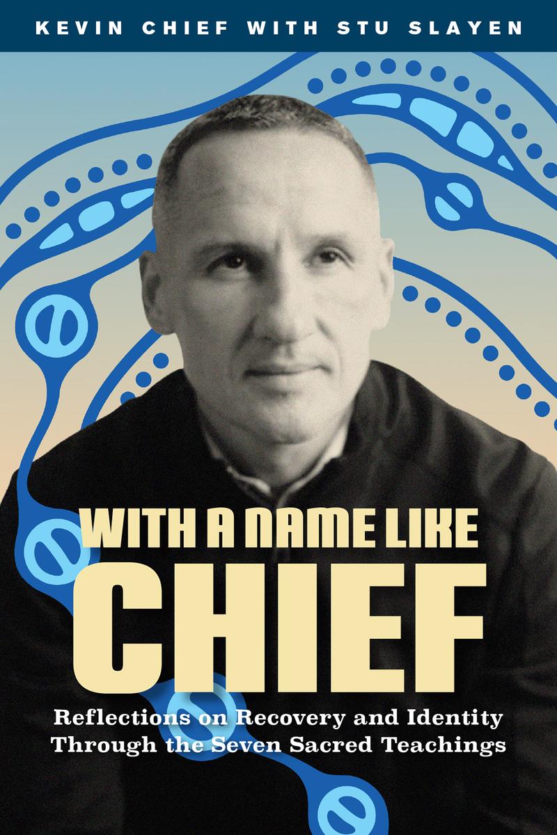 W/ A Name Like Chief by Kevin Chief - McNally Robinson Booksellers