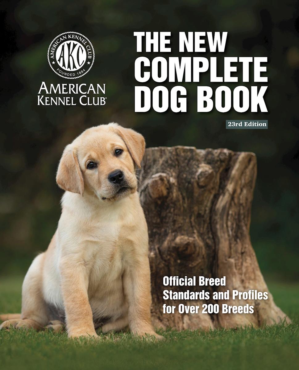 The New Complete Dog Book, 23rd Edition by American Kennel Club McNally  Robinson Booksellers