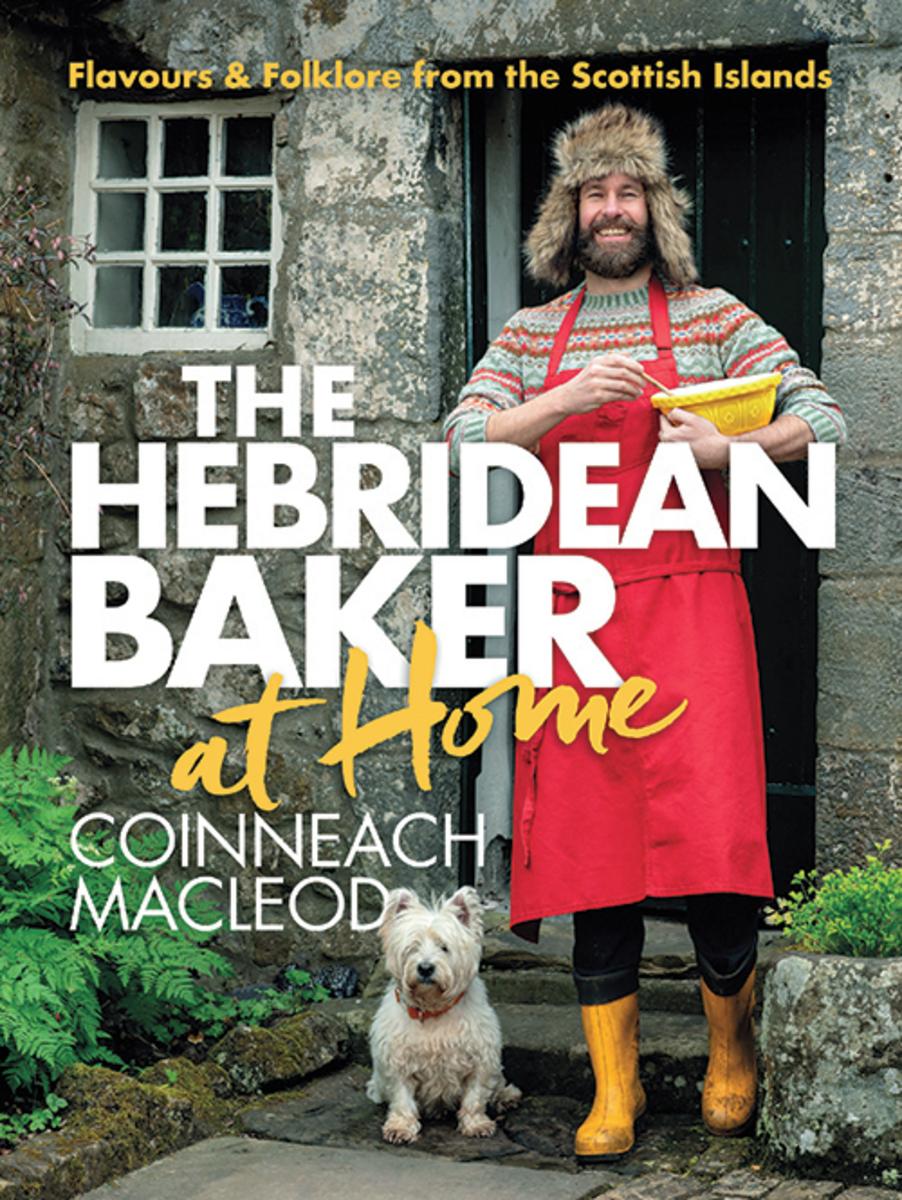 Hebridean Baker - At Home: Flavors & Folklore from the Scottish Islands