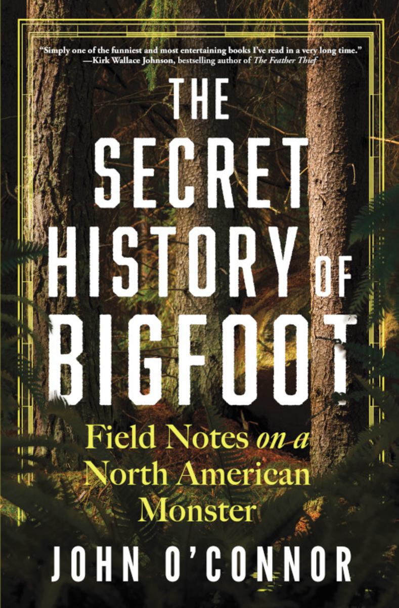 The Secret History of Bigfoot by John O'Connor | Downbound Books