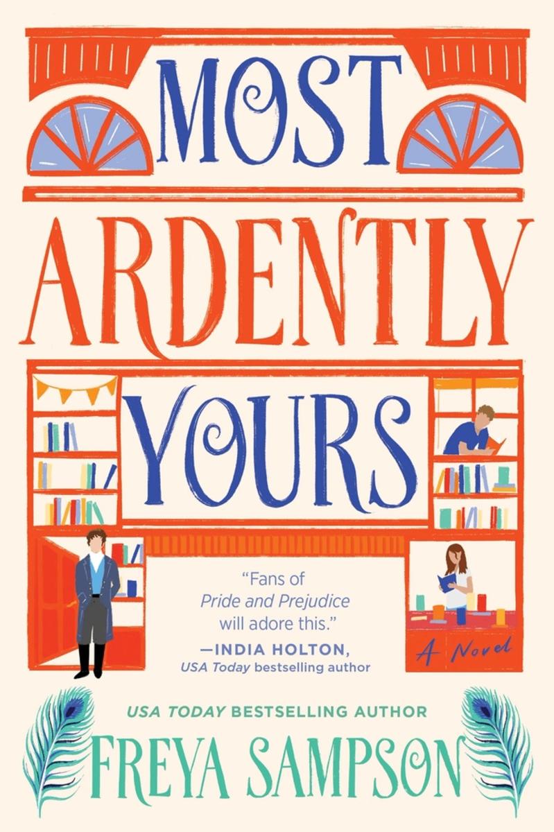 Most Ardently Yours: A Novel