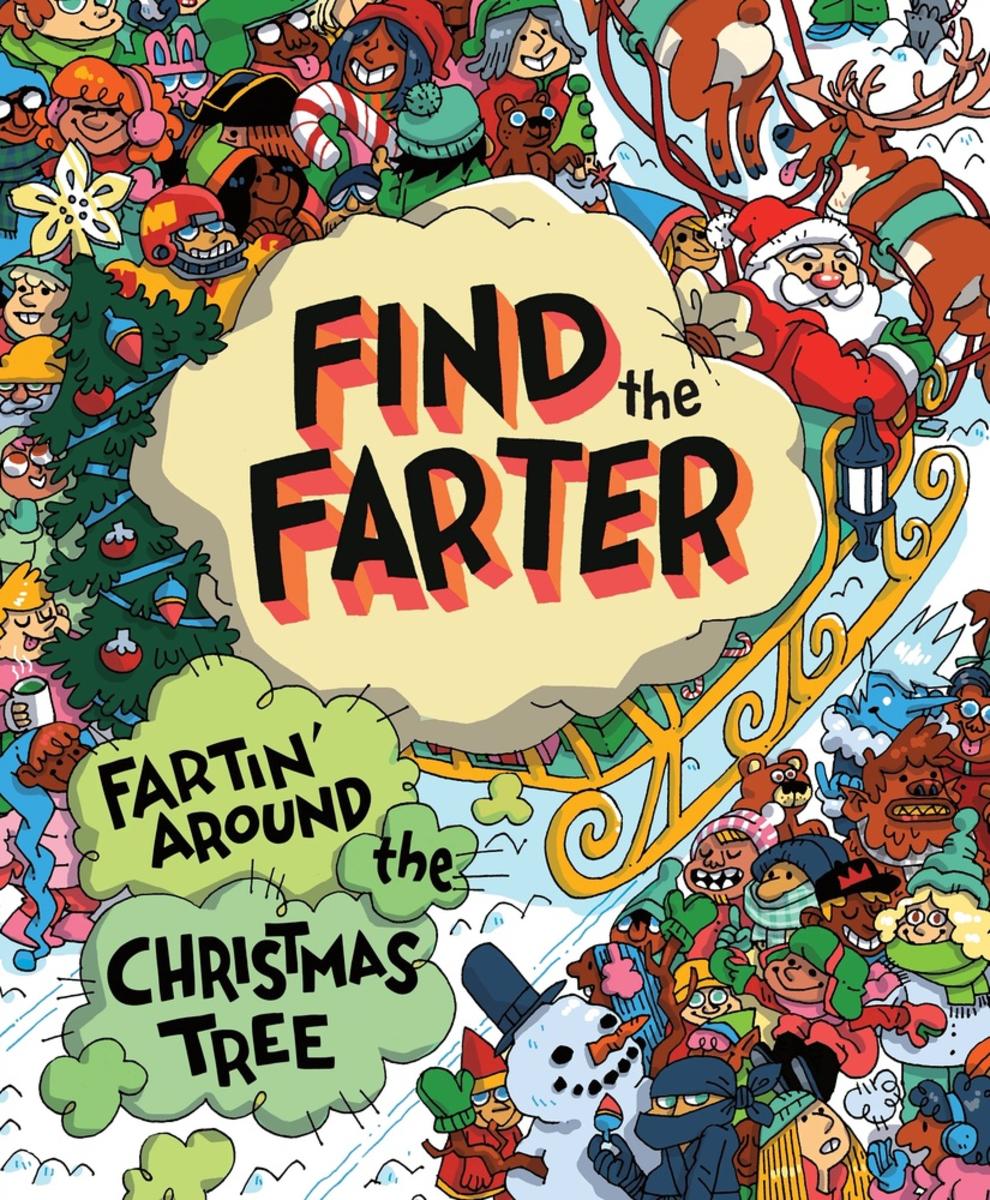 Fartin' Around the Christmas Tree: A Stink-and-Find Activity Book for Kids Who Love Festive Fart Jokes