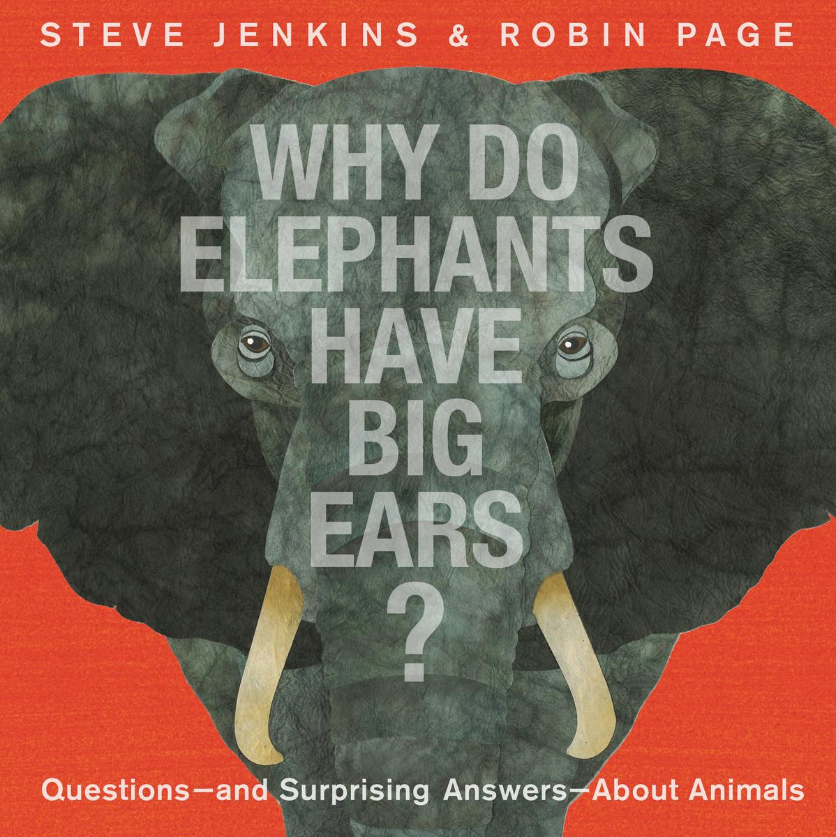 Why Do Elephants Have Big Ears? - Questions ? and Surprising Answers ? About Animals