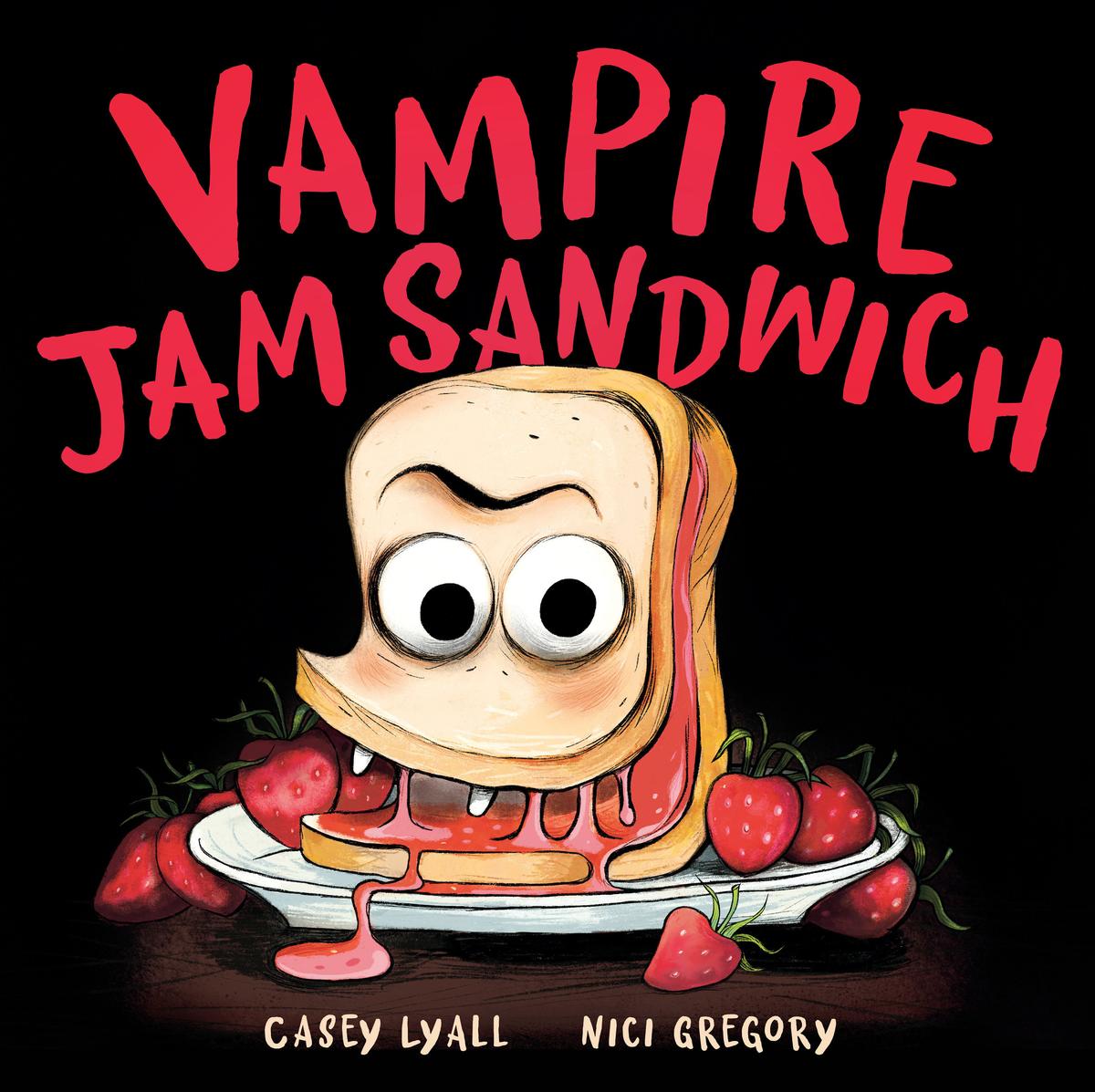 Vampire Jam Sandwich by Casey Lyall, Nici Gregory | Wonderland Books