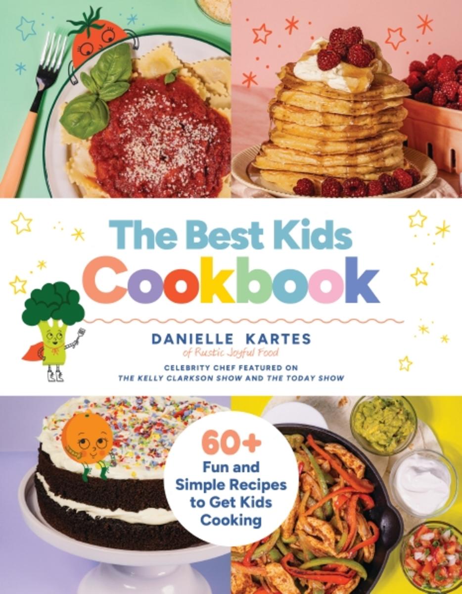 The Best Kids Cookbook: 60 Fun and Simple Recipes to Get Kids Cooking