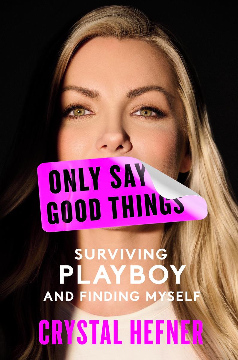 Only Say Good Things - Surviving Playboy and Finding Myself