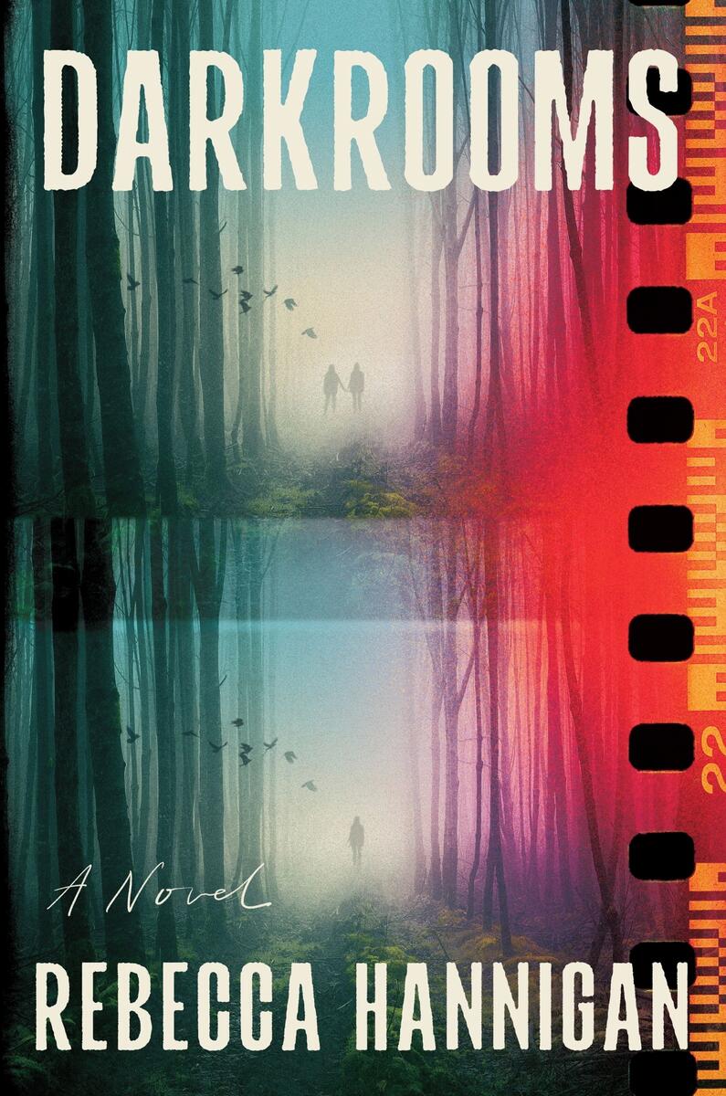 DarkroomsA Novel Rebecca Hannigan  