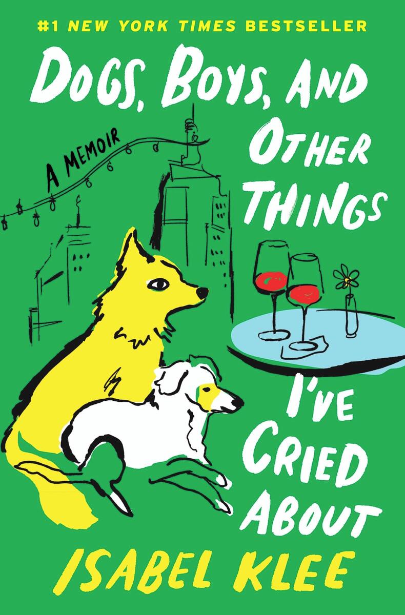 Dogs, Boys, and Other Things I've Cried About: A Memoir