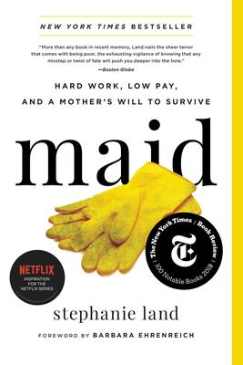Maid - Hard Work, Low Pay, and a Mother's Will to Survive