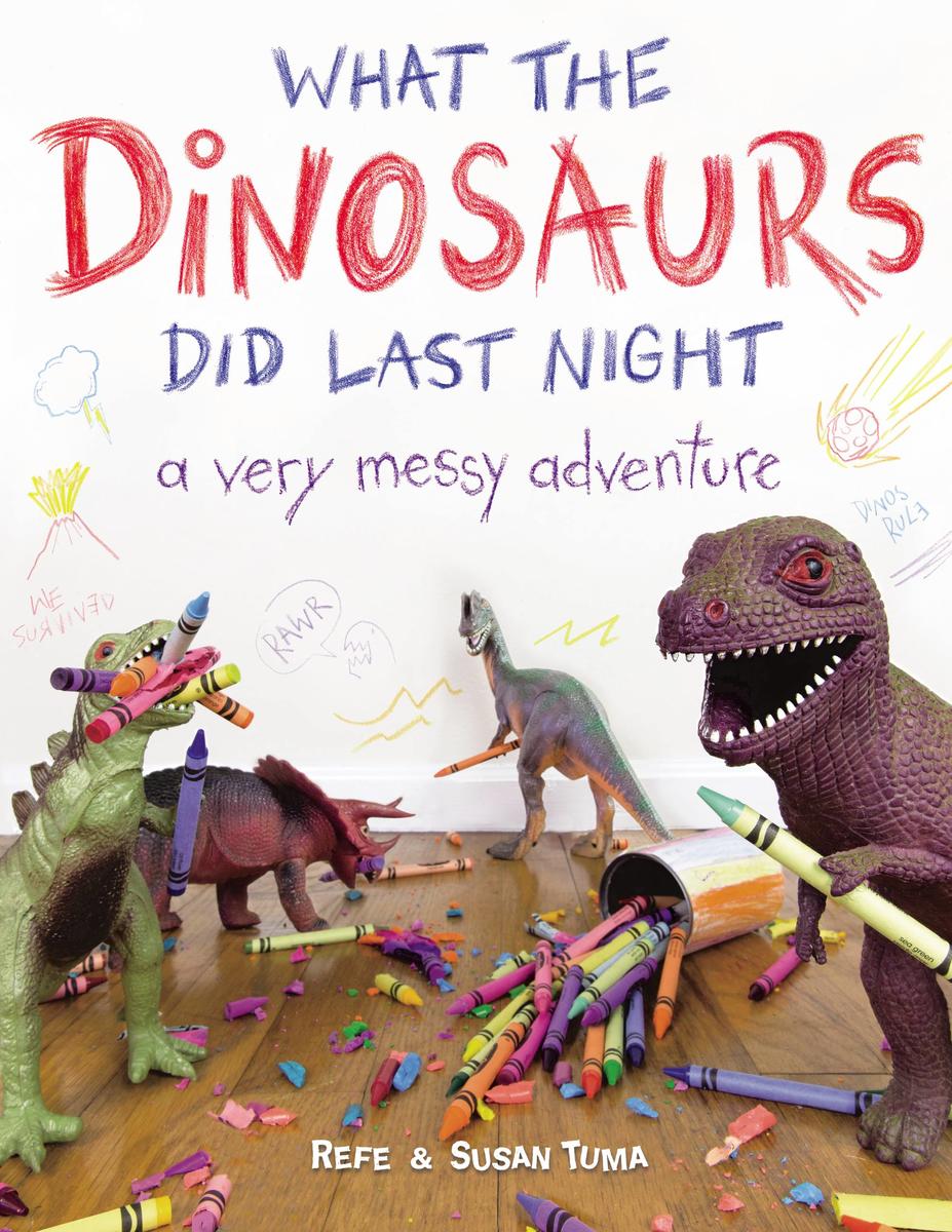What the Dinosaurs Did Last Night - A Very Messy Adventure
