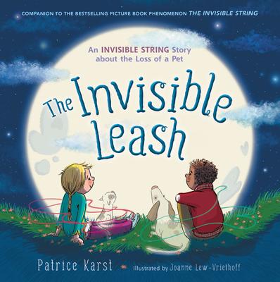 The Invisible Leash - An Invisible String Story About the Loss of a Pet
