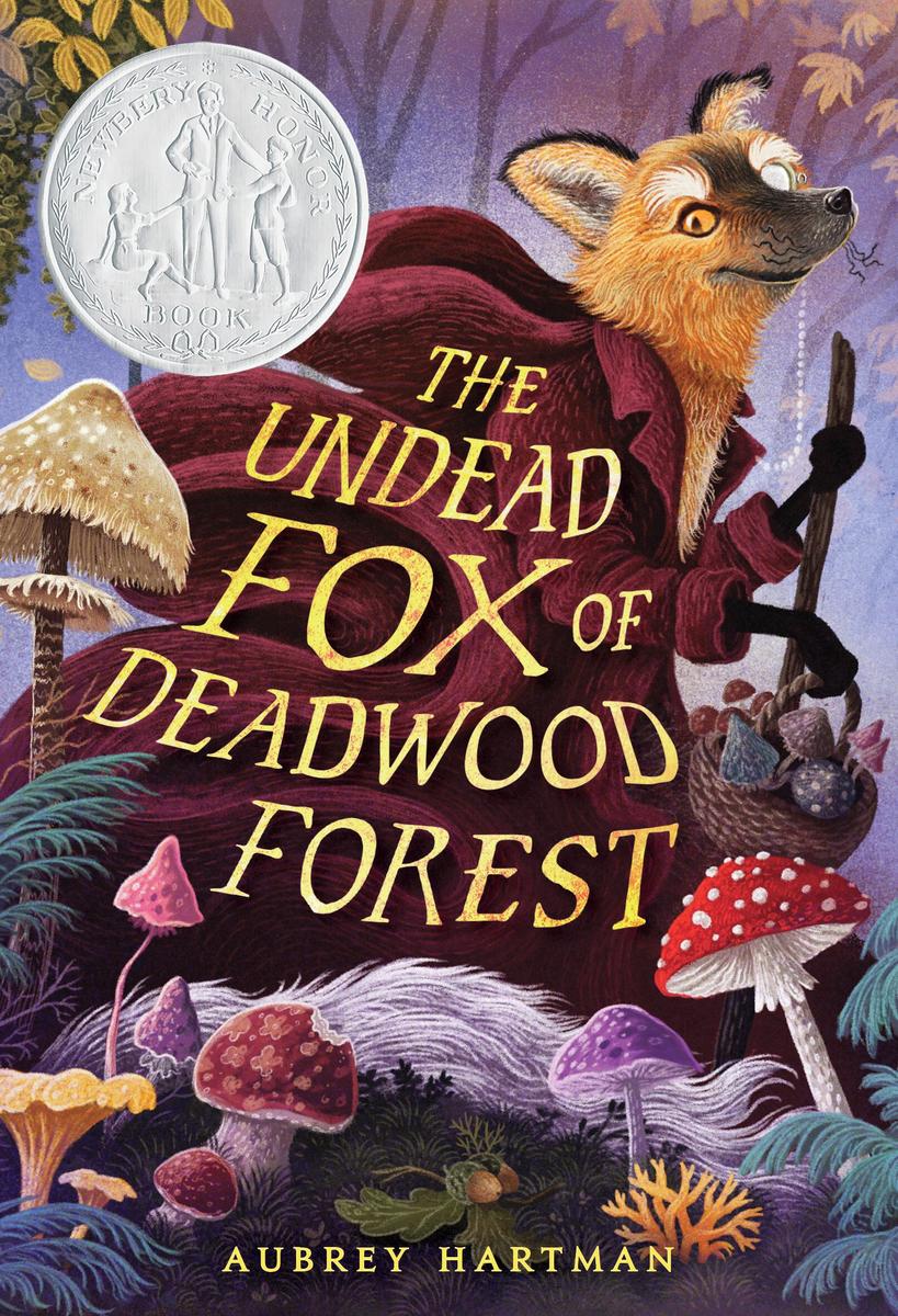 The Undead Fox of Deadwood Forest (Newbery Honor Award Winner) Aubrey Hartman  