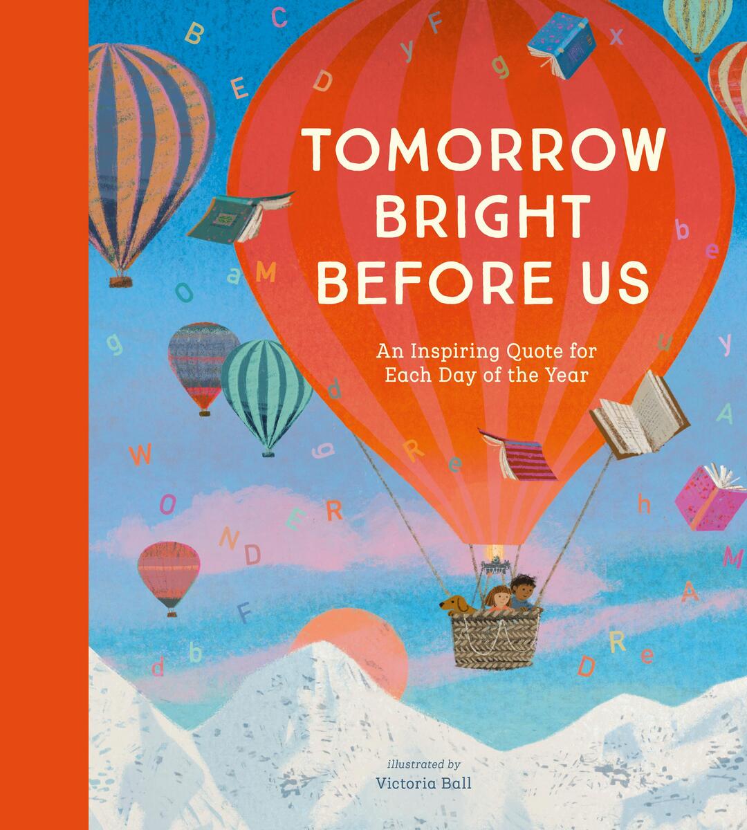Tomorrow Bright Before Us: An Inspiring Quote for Each Day of the Year