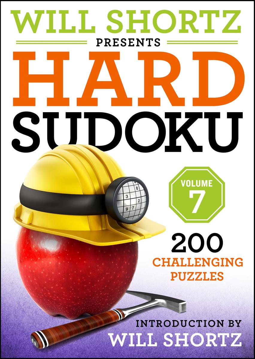 Will Shortz Presents Hard Sudoku, Volume 7 - 200 Challenging Puzzles